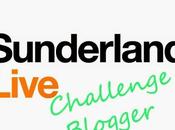 Sunderland Live Challenge Blogger!