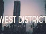 PARTYNEXTDOOR "West District"