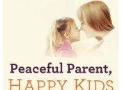 Book Review: "Peaceful Parent, Happy Kids," Laura Markham