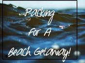 What Pack Beach Getaway!