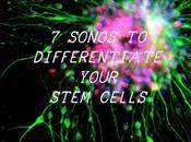 Songs That Will Differentiate Your Stem Cells