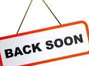 Back Soon…