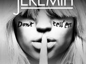 MUSIC: Jeremih Feat. “Don’t Tell Em!”