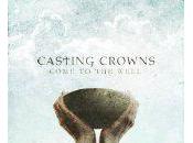 Casting Crowns’ Album, Come Well Out…read This Great Review