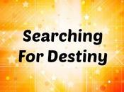 Searching Destiny