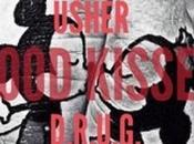 Music: Usher D.R.U.G. “Good Kisser” (Freestyle)