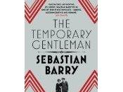 Temporary Gentleman- Sebastian Barry