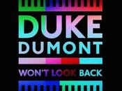 Duke Dumont Won’t Look Back