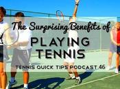Surprising Benefits Playing Tennis Quick Tips Podcast