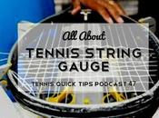 About Tennis String Gauge Quick Tips Podcast