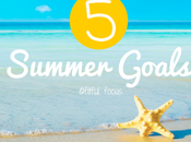 Five Summer Goals