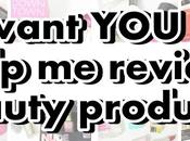 Want Help Review Beauty Products Join Tried Tested Blog Team